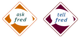 Ask Fred | Tell Fred